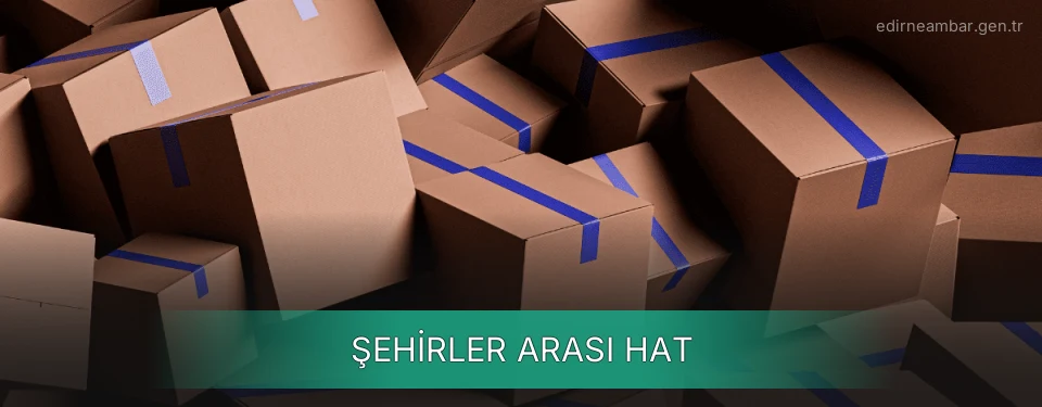 Edirne Şehirler Arası Ambar Firmaları Edirne Şehirler Arası Ambar Firmaları